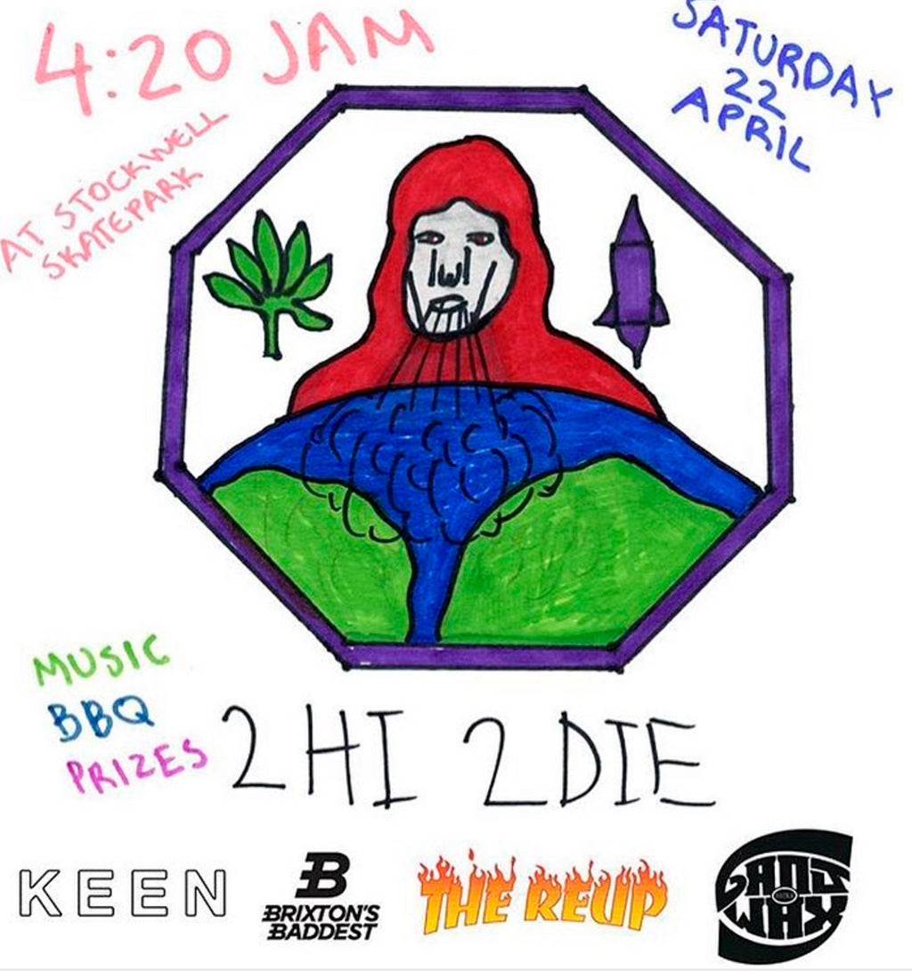 2HI2DIE too hight to die Stockwell 420 Jam